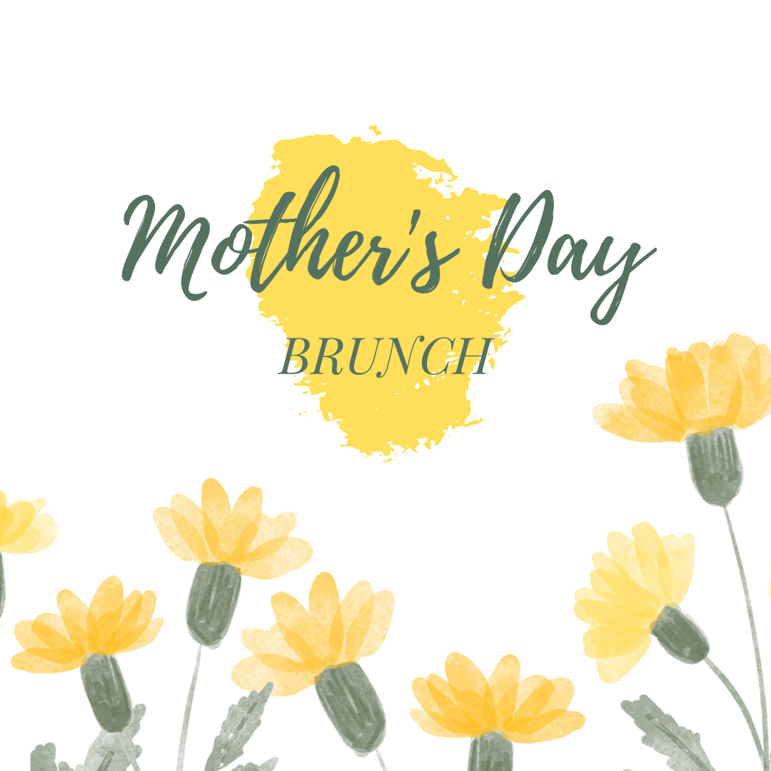 Sun, May 12th: Mother's Day Brunch