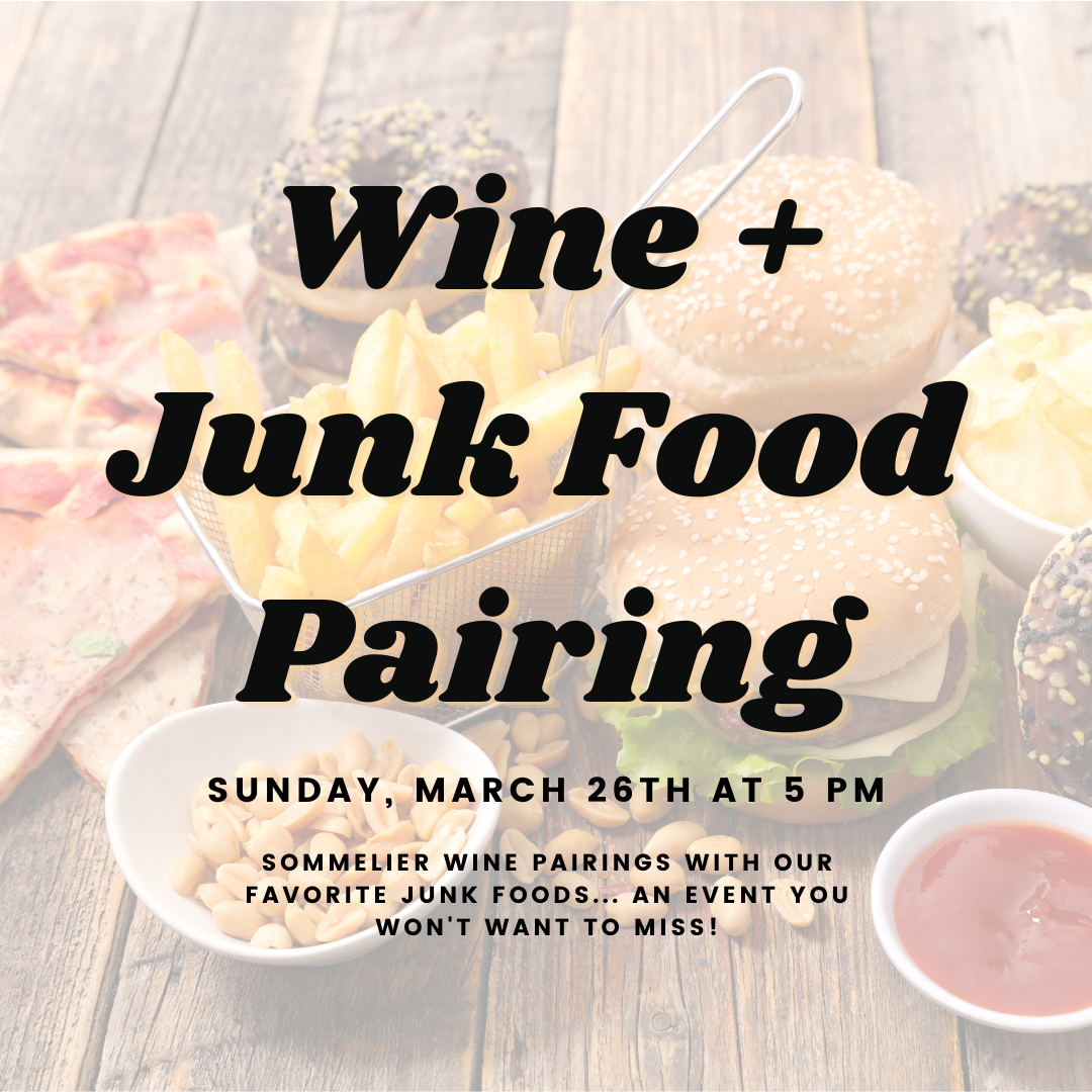 Wine + Junk Food Pairing Sunday, 3/26 @ 5 PM