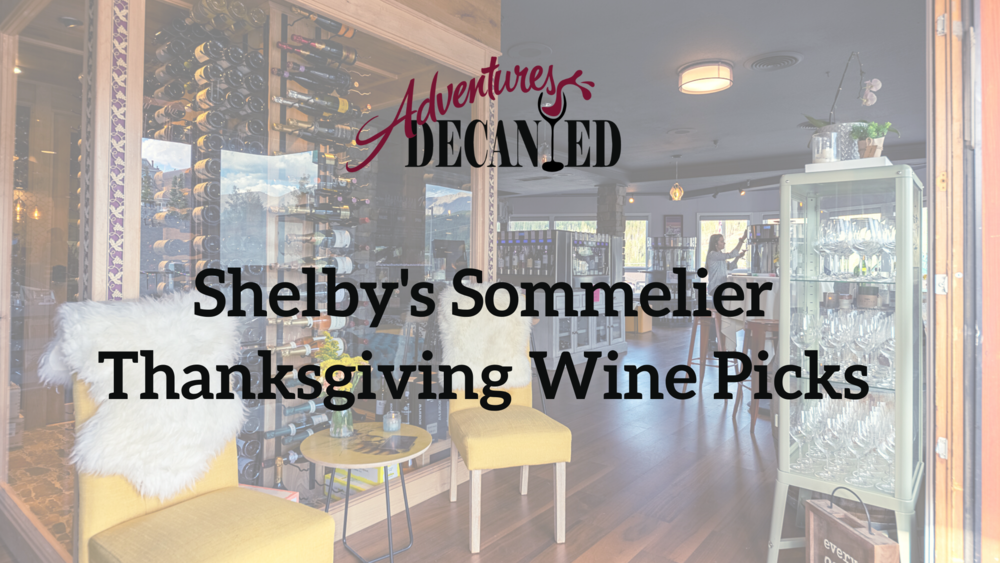 SHELBY'S SOMMELIER THANKSGIVING WINE PICKS